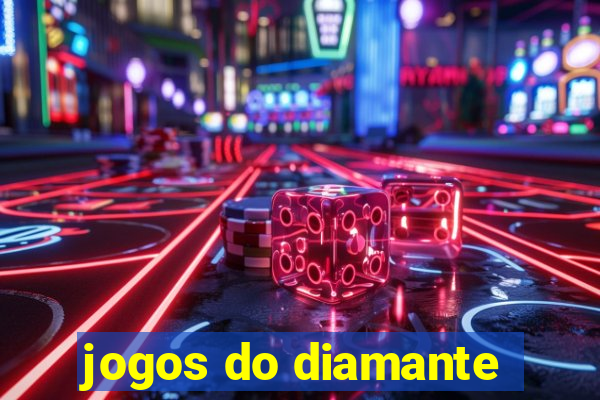 jogos do diamante